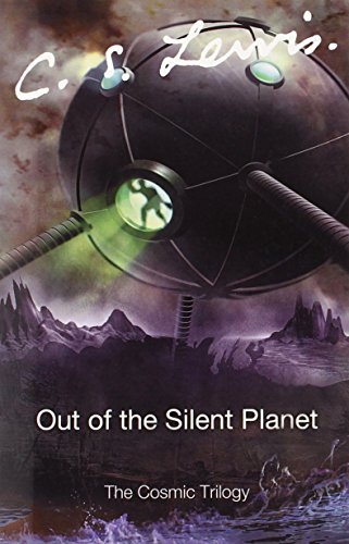 Out of the Silent Planet (Cosmic Trilogy)