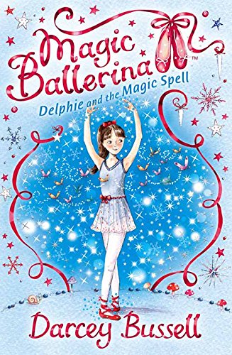 Delphie and the Magic Spell: Book 2 (Magic Ballerina)