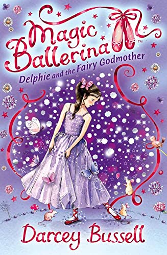 Delphie and the Fairy Godmother: Book 5 (Magic Ballerina)