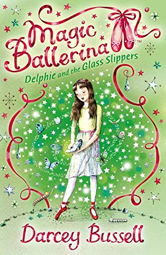 Delphie and the Glass Slippers: Book 4 (Magic Ballerina)