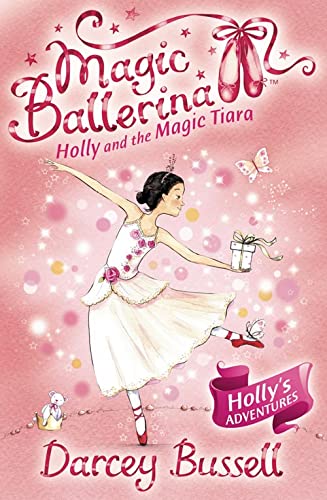 Holly and the Magic Tiara: Book 15 (Magic Ballerina)