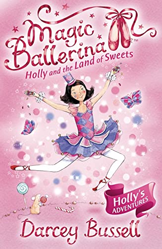 Holly and the Land of Sweets: Book 18 (Magic Ballerina)