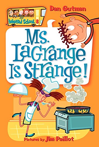 My Weird Schoo: Ms. Lagrange is Strange! (My Weird School)