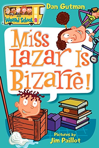 Miss Lazar is Bizarre (My Weird School)