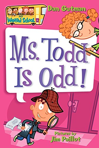 Ms. Todd is Odd (My Weird School)