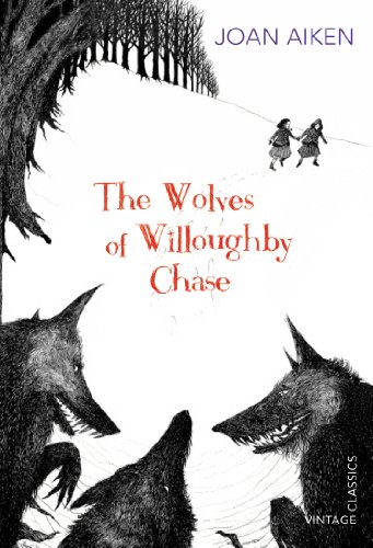 The Wolves of Willoughby Chase (Vintage Childrens Classics)