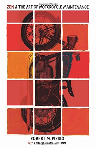 Zen And The Art Of Motorcycle Maintenance: 40th Anniversary Edition