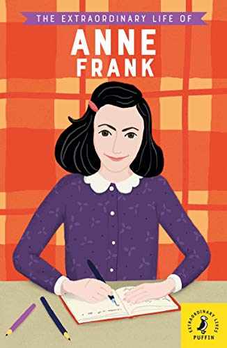 The Extraordinary Life of Anne Frank (Extraordinary Lives)