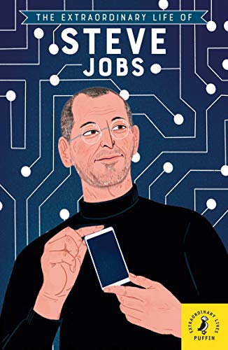 The Extraordinary Life of Steve Jobs (Extraordinary Lives)