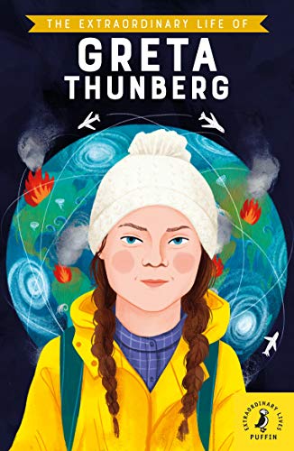 The Extraordinary Life of Greta Thunberg (Extraordinary Lives)