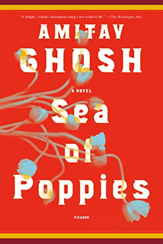 Sea of Poppies: A Novel (The Ibis Trilogy)