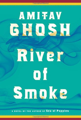 River of Smoke: A Novel (The Ibis Trilogy)