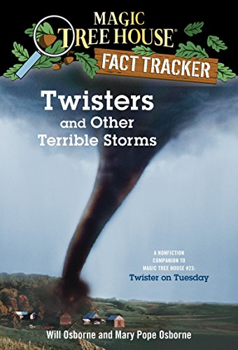 Magic Tree House Fact Tracker #8: Twisters and Other Terrible Storms: A Nonfiction Companion to Magic Tree House #23: Twister on Tuesday (A Stepping Stone Book(TM)) (Magic Tree House (R) Fact Tracker)