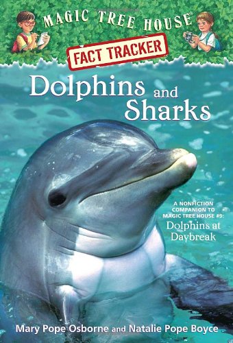 Magic Tree House Fact Tracker #9: Dolphins and Sharks: A Nonfiction Companion to Magic Tree House #9: Dolphins at Daybreak (A Stepping Stone Book(TM))