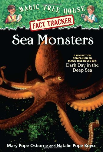 Magic Tree House Fact Tracker #17: Sea Monsters: A Nonfiction Companion to Magic Tree House #39: Dark Day in the Deep Sea (A Stepping Stone Book(TM)) (Magic Tree House (R) Fact Tracker)