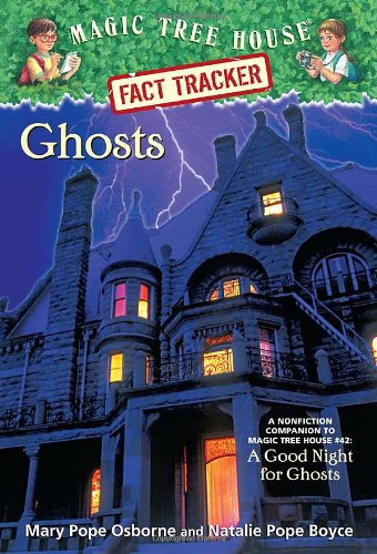 Magic Tree House Fact Tracker #20: Ghosts: A Nonfiction Companion to Magic Tree House #42: A Good Night for Ghosts (A Stepping Stone Book(TM))