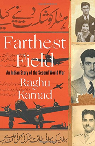 Farthest Field - An Indian Story of the Second World War