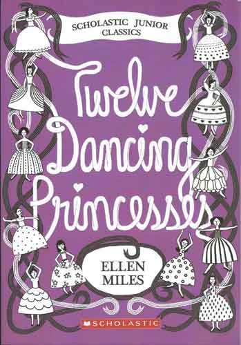 The Twelve Dancing Princesses (Scholastic Junior Classic)