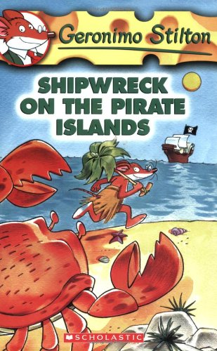Shipwreck on the Pirate Islands: 18 (Geronimo Stilton - 18)