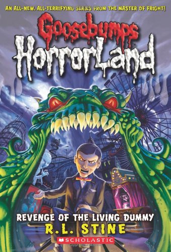 Revenge of the Living Dummy (Goosebumps Horrorland - 1)