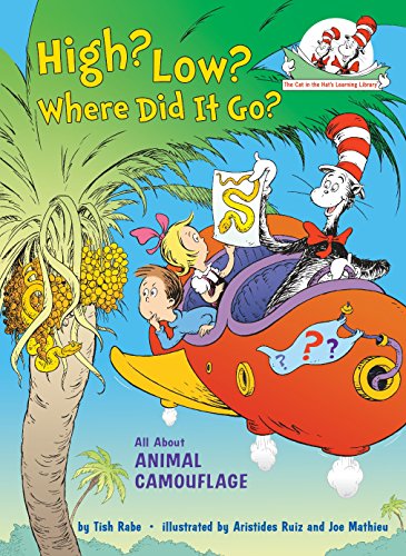 High? Low? Where Did It Go? : All About Animal Camouflage (Cat in the Hat