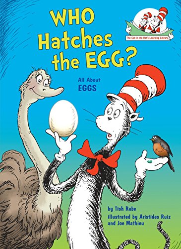 Who Hatches the Egg? : All About Eggs (Cat in the Hat