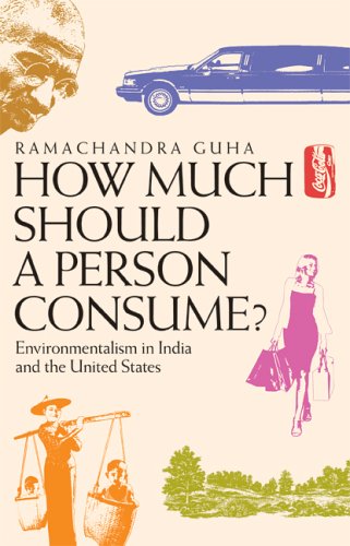 How Much Should a Person Consume? - Environmentalism in India and the United States