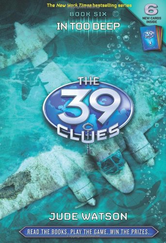 The 39 Clues 6: In Too Deep (The 39 Clues)