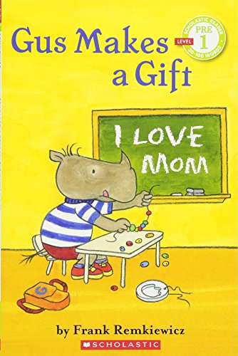 Scholastic Reader - 1 Gus Makes a Gift I Love Mom
