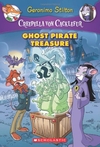 Creepella Von Cacklefur: Ghost Pirate Treasure - 03 (Geronimo Stilton)