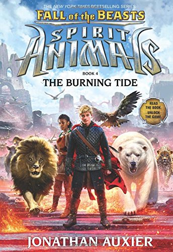 Fall of the Beasts 4: The Burning Tide (Spirit Animals)