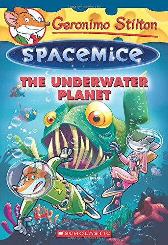 Geronimo Stilton Spacemice #6: The Underwater Planet
