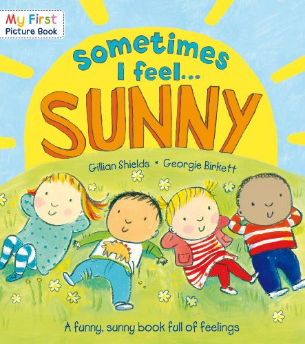 Sometimes I Feel Sunny (My First Picture Book)