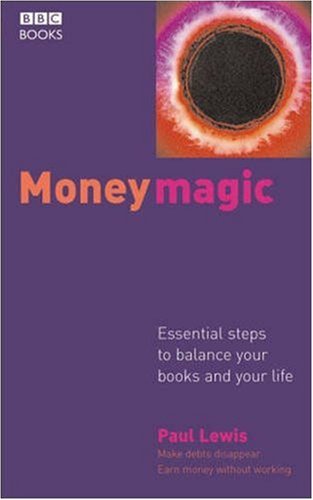 Money Magic: Essential Steps to Balance Your Books and Your Life