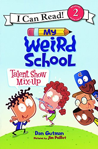My Weird School Talent Show Mix-up (My Weird School: I Can Read!, Level 2)