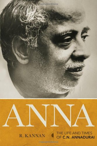 Anna: The Life and Times of C.N. Annadurai