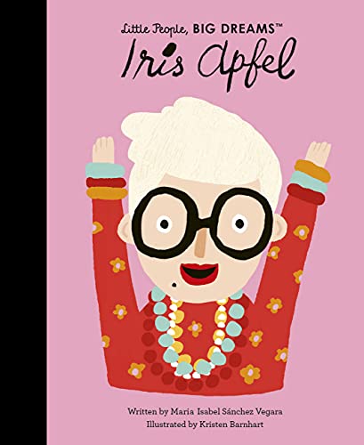 Iris Apfel (Volume 64) (Little People, BIG DREAMS, 64)