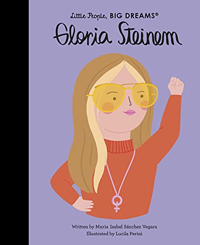 Gloria Steinem (Volume 76) (Little People, BIG DREAMS)