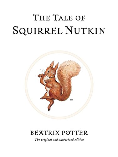 The Tale of Squirrel Nutkin: 2 (Peter Rabbit)