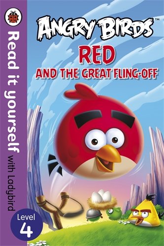 Angry Birds: Red and the Great Fling-off - Read it yourself with Ladybird: Level 4