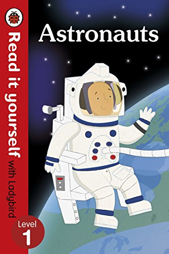 Read It Yourself with Ladybird Astronauts (Read It Yourself Level 1)