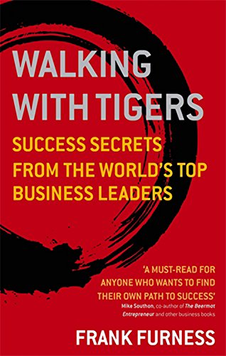 Walking With Tigers: Success Secrets from the World
