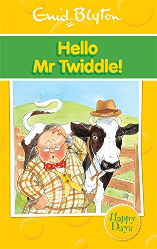 Hello Mr Twiddle! (Enid Blyton: Happy Days)