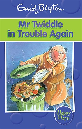 Mr Twiddle in Trouble Again (Enid Blyton: Happy Days)