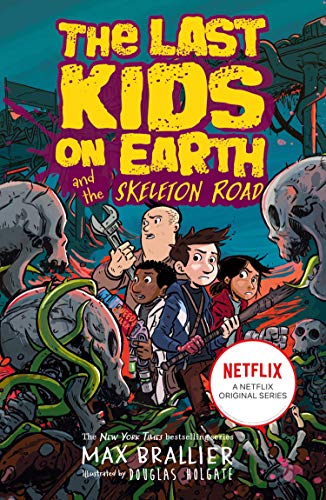 Last Kids on Earth and the Skeleton Road (The Last Kids on Earth)