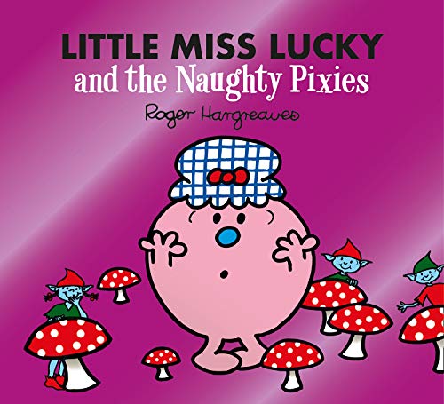 Little Miss Lucky and the Naughty Pixies (Mr. Men & Little Miss Magic)