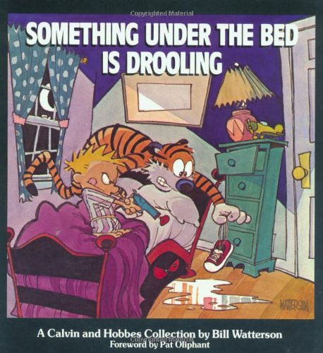 Something Under the Bed is Drooling (Calvin and Hobbes)