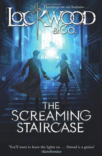 Lockwood & Co: The Screaming Staircase: Book 1 (Lockwood & Co 1)