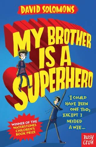 My Brother is a Superhero: Winner of the Waterstones Children
