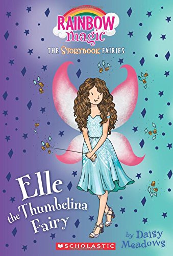 Elle the Thumbelina Fairy (Storybook Fairies #1): A Rainbow Magic Book (The Storybook Fairies, 1)